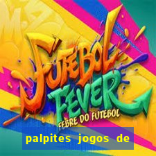 palpites jogos de hoje favoritos